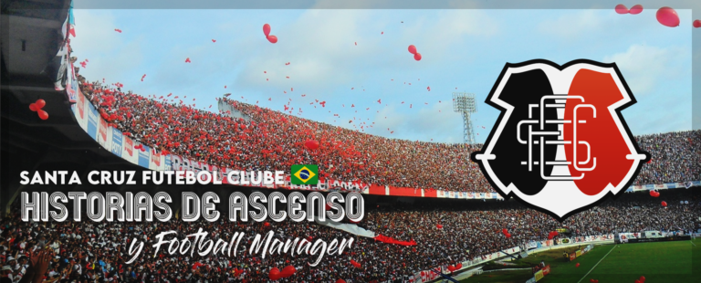 Historias de Ascenso y Football Manager – Santa Cruz Futebol Clube